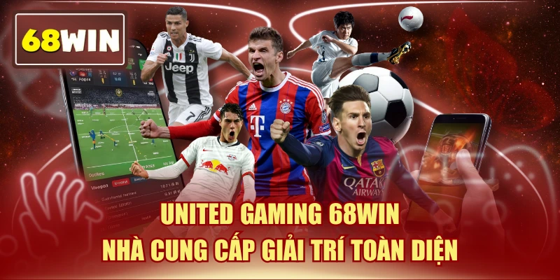 United Gaming 68WIN | Nhà Cung Cấp Giải Trí Toàn Diện